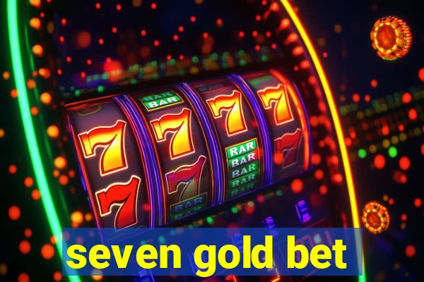 seven gold bet